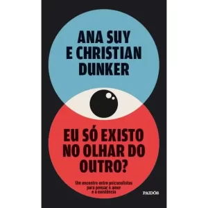 Eu Só Existo No Olhar Do Outro