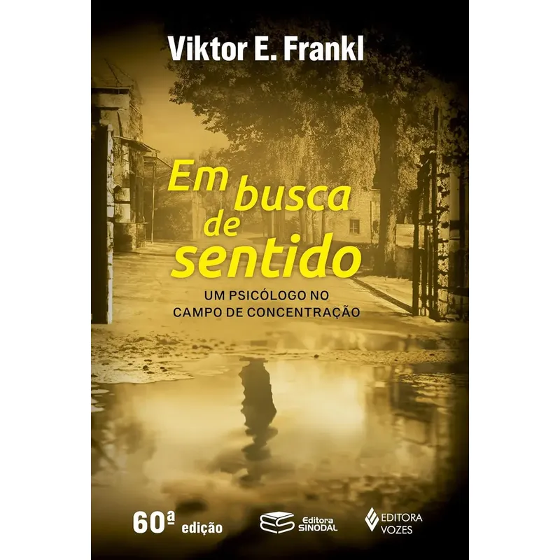Em busca de sentido: Um psicólogo no campo de concentração de Viktor E. Frankl Editora Vozes 60ª edição 1991