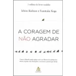 Livro A Coragem De Não Agradar - Imagem 1