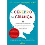 O Cérebro Da Criança: 12 Estratégias Revolucionárias Para Nutrir A Mente Em Desenvolvimento Do Seu Filho E Ajudar Sua Família A Prosperar - Imagem 1