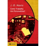 Livro Como trabalha um psicanalista?, de Nasio, J.-D.. Editora ZAHAR, capa mole (1999) - Imagem 1