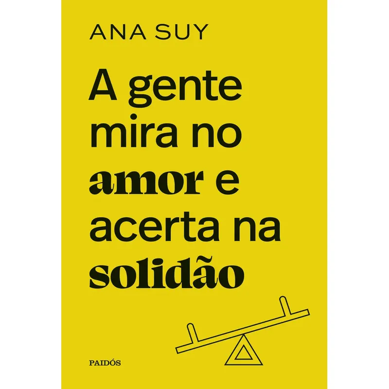 A Gente Mira No Amor E Acerta Na Solidão