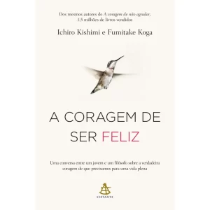 A Coragem De Ser Feliz – Sextante
