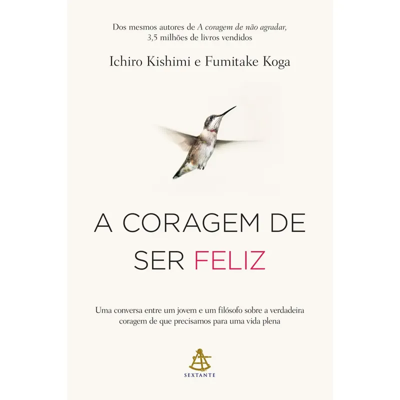 A Coragem De Ser Feliz – Sextante